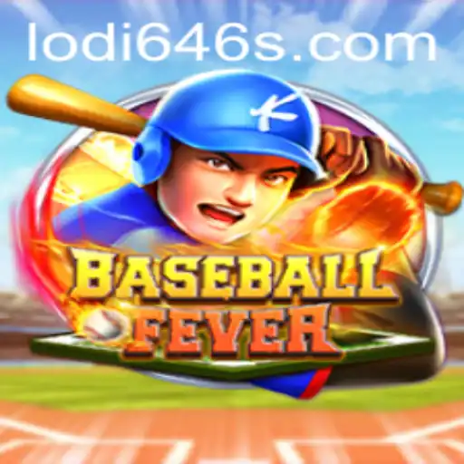 BaseballFever: Embrace the Thrill with Lodi646